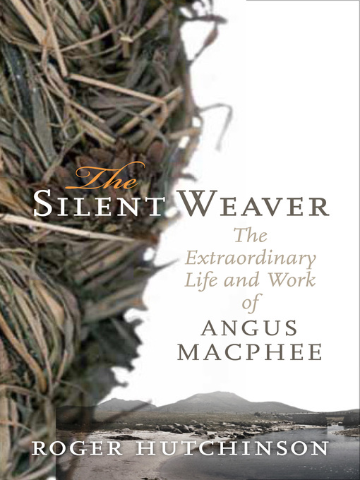 Title details for The Silent Weaver by Roger Hutchinson - Available